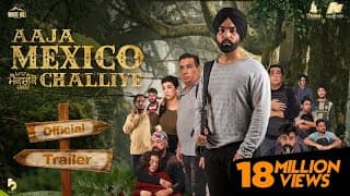 Aaja Mexico Challiye - Official Trailer