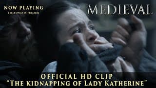 MEDIEVAL | Official Clip | "The Kidnapping Of Lady Katherine" | Now Playing Exclusively In Theaters