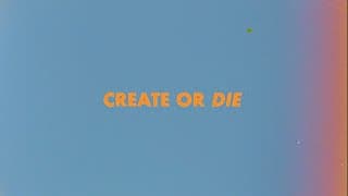 CREATE OR DIE | Official Trailer | Feature Documentary