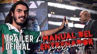 El Manual del Entrenador Mexicano I Tráiler Oficial