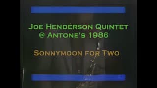 Joe Henderson Quintet - Sonnymoon for Two