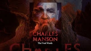 Charles Manson: The Final Words