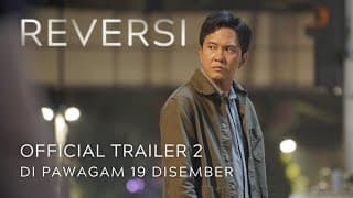 REVERSI (OFFICIAL TRAILER 2) DI PAWAGAM 19 DIS 2024