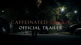 CAFFEINATED KILLER - Official Trailer