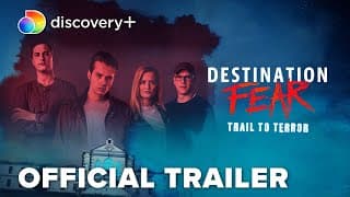 Destination Fear: Trail to Terror | Official Trailer | discovery+