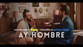Ay Hombre - Trailer