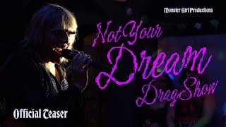 Not Your Dream Drag Show | Official Teaser | MG Productions