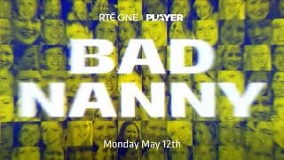 Bad Nanny | RTÉ One and RTÉ Player