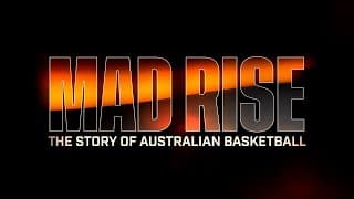 Mad Rise: The Story Of Australian Basketball