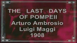 Gli ultimi giorni di Pompei [The Last Days of Pompeii] (A. Ambrosio, L. Maggi, 1908) English version