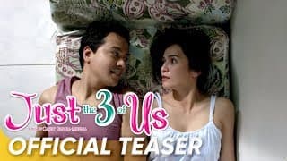 Just The 3 Of Us TV Trailer| John Lloyd Cruz, Jennylyn Mercado | 'Just The 3 Of Us'