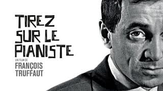 Tirez sur le pianiste : bande-annonce