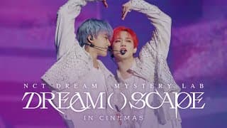 'NCT DREAM Mystery Lab: DREAM( )SCAPE in Cinemas' - Official Trailer