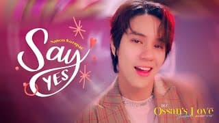 Say Yes Ost.Ossan’s Love Thailand รักนี้ให้ "นาย" - Nanon Korapat