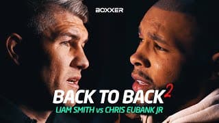 Liam Smith v Chris Eubank Jr 2 Back To Back | The Ultimate Fight Preview | #SmithEubank2