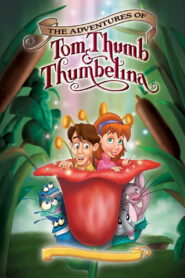 The Adventures of Tom Thumb and Thumbelina