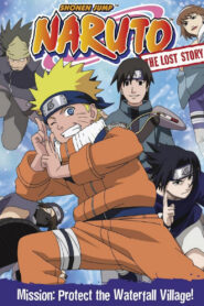 Naruto: The Lost Story – Mission: Protect the Waterfall Village!